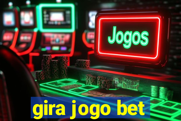 gira jogo bet